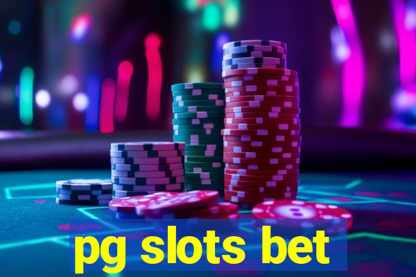 pg slots bet